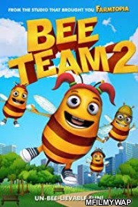 Bee Team 2 (2019) Hindi Dubbed Movie