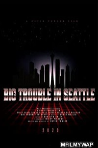 Big Trouble In Seattle (2021) Unofficial Hindi Dubbed Movie