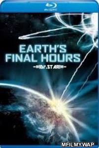 Earths Final Hours (2011) UNCUT Hindi Dubbed Movie