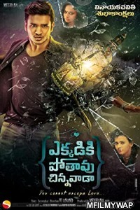 Ekkadiki Pothavu Chinnavada (2016) UNCUT Hindi Dubbed Movie