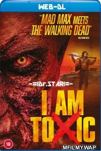 I Am Toxic (2019) Hindi Dubbed Movies