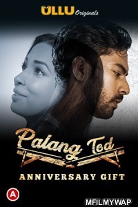 Palang Tod (Anniversary Gift) (2021) Hindi Season 1 Complete Show