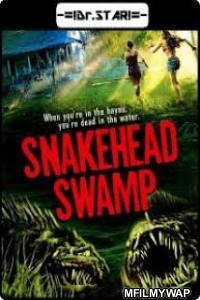 SnakeHead Swamp (2014) UNCUT Hindi Dubbed Movie