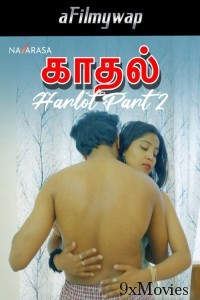 Kadhal Harlot Part 2 (2024) Navarasa Tamil Hot Short Film