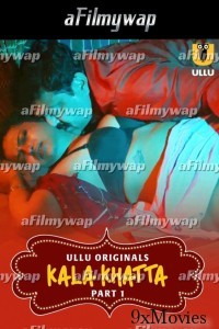 Kala Khatta (2024) Part 1 ULLU Hindi Hot Web Series