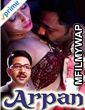 Arpan (2016) UNRATED Bollywood Hindi Movies