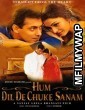 Hum Dil De Chuke Sanam (1999) Bollywood Hindi Movie