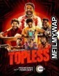 Topless (2020) UNRATED Hindi Season 1 Complete Show