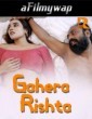 Gahera Rishta (2024) S01 Part 1 Rioplus Hot Hindi Web Series