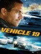 Vehicle 19 (2013) ORG Hindi Dubbed Movie