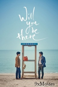 Will You Be There (2016) ORG Hindi Dubbed Movie